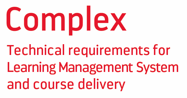 Complex technical requirements for Learning Management Systems and course delivery